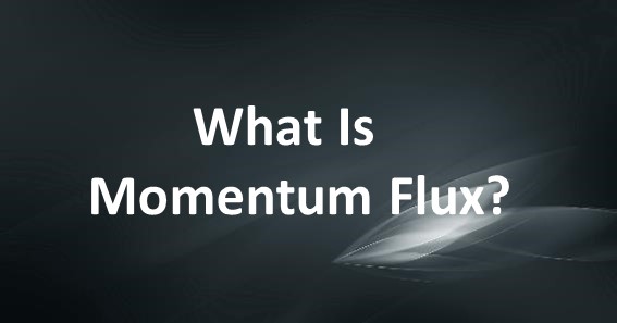 What Is Momentum Flux